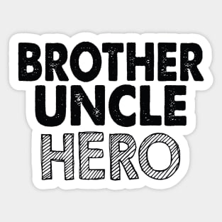 Brother Uncle Hero Sticker